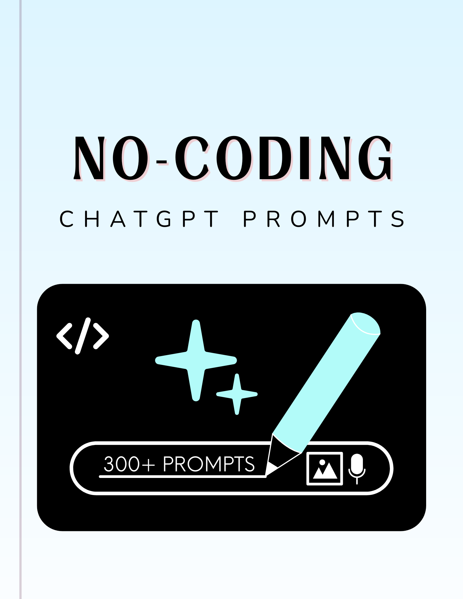 No-Coding Prompts