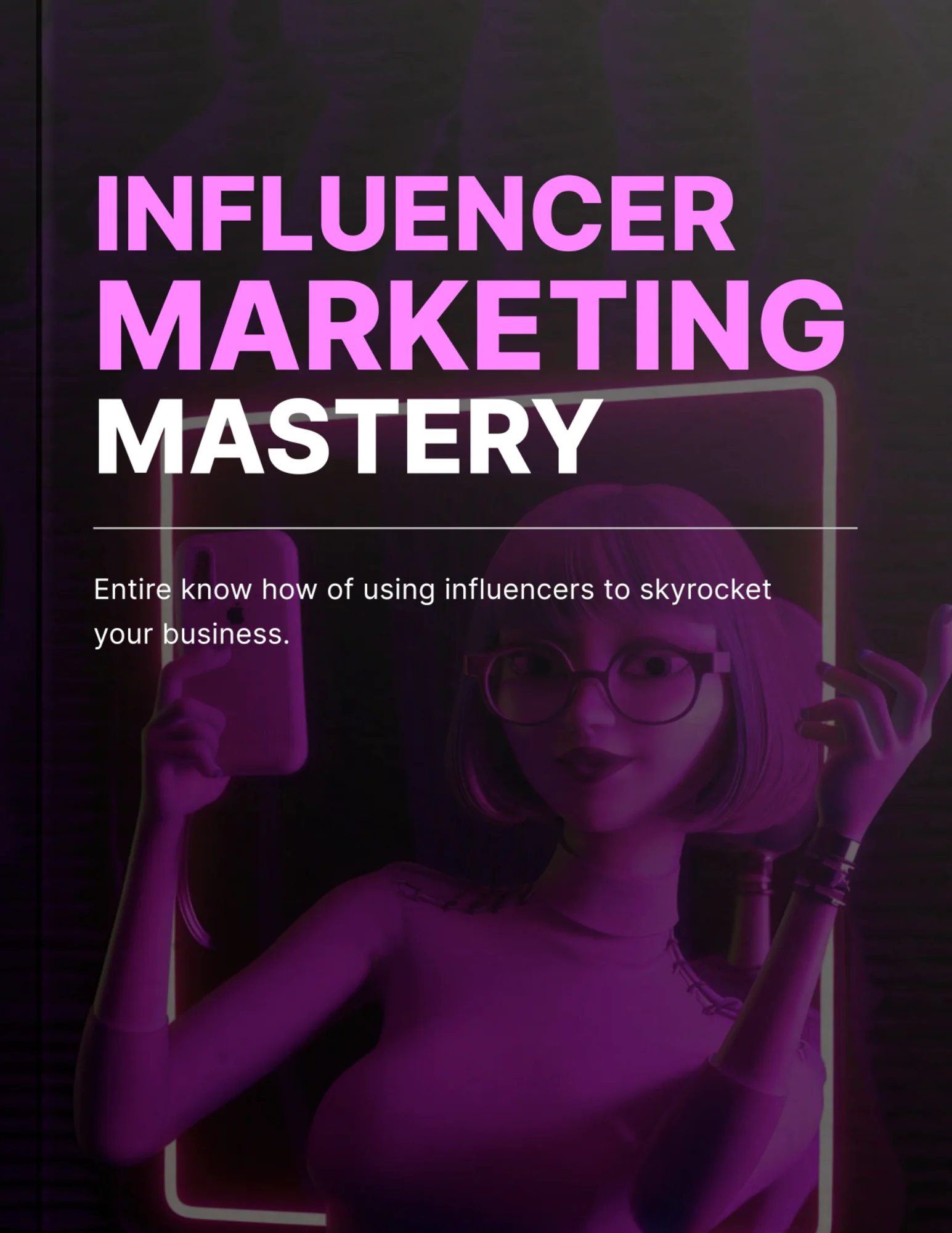 Influencer Marketing Mastery