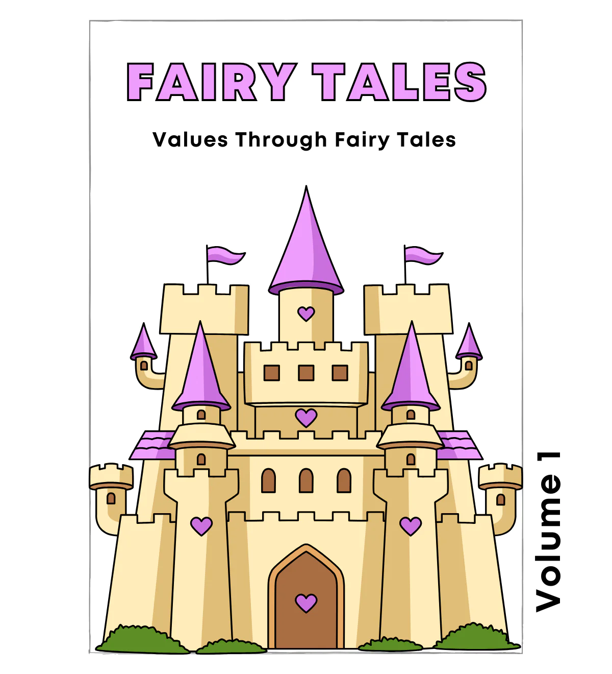 Values Through Fairy Tales: Magical Lessons for Growing Hearts - Volume 1