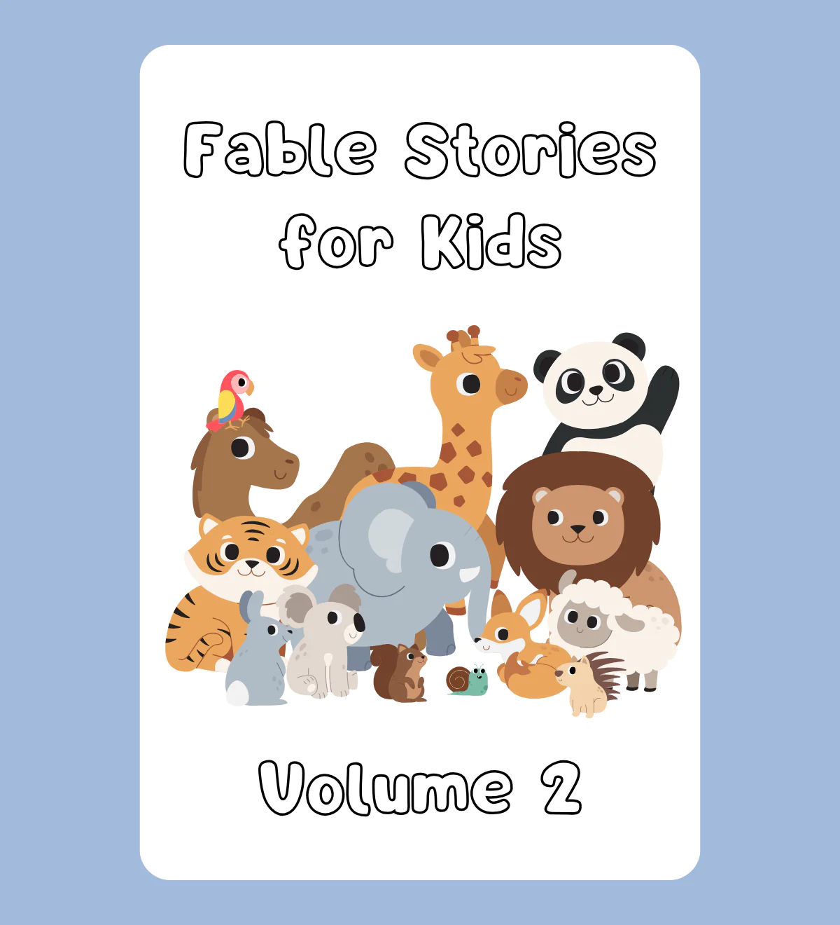 Fable Stories for Kids: Timeless Animal Tales That Teach Big Lessons - Volume 2