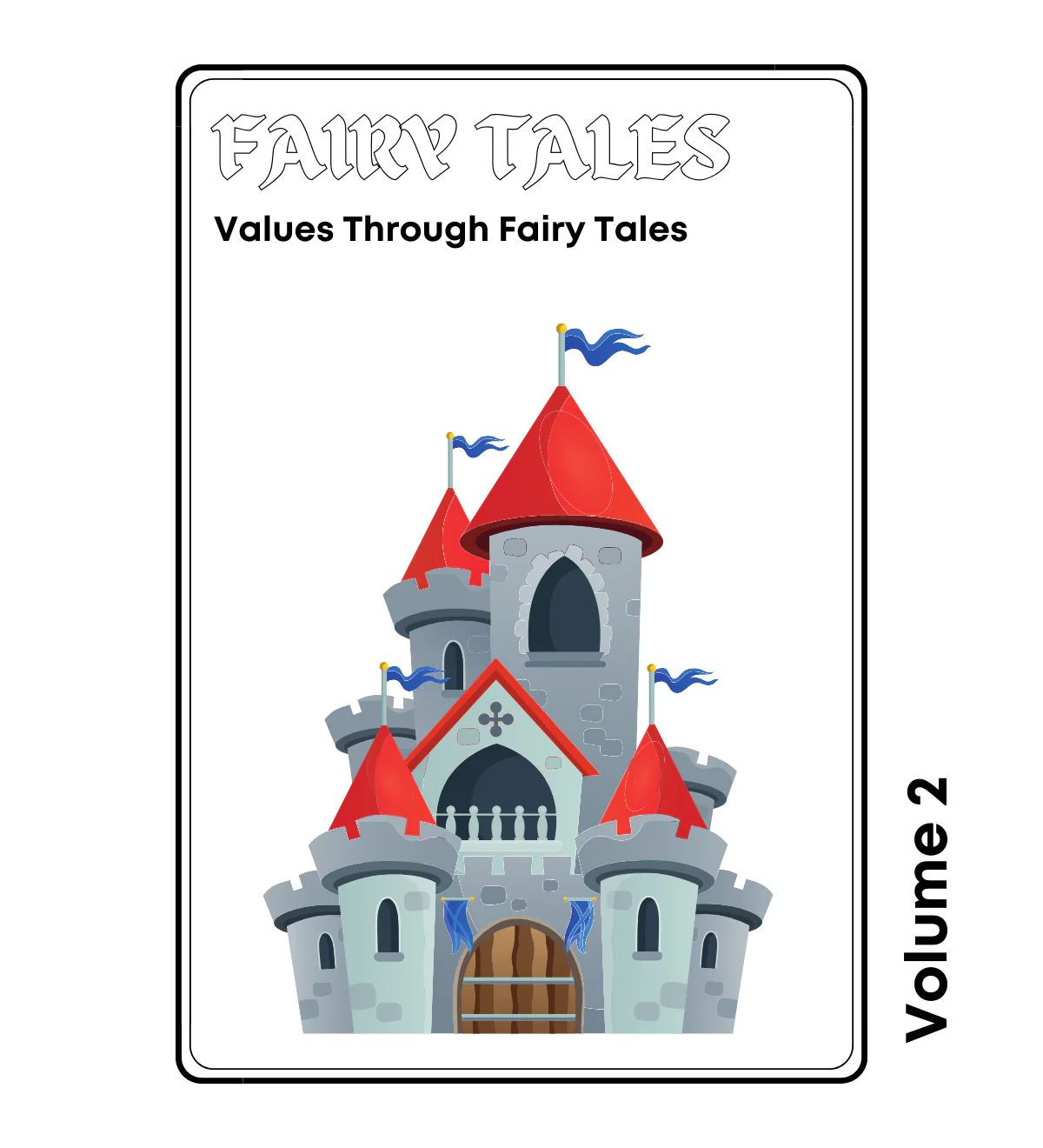 Values Through Fairy Tales: Magical Lessons for Growing Hearts - Volume 2